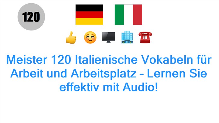 Meister 120 Italienische Vokabeln für Arbeit und Arbeitsplatz – Lernen Sie effektiv mit Audio!